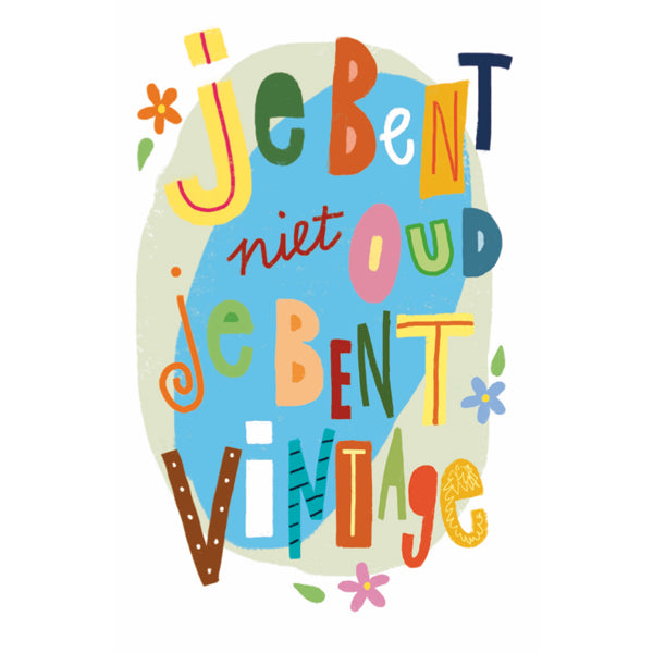 Wenskaart je bent niet oud ...