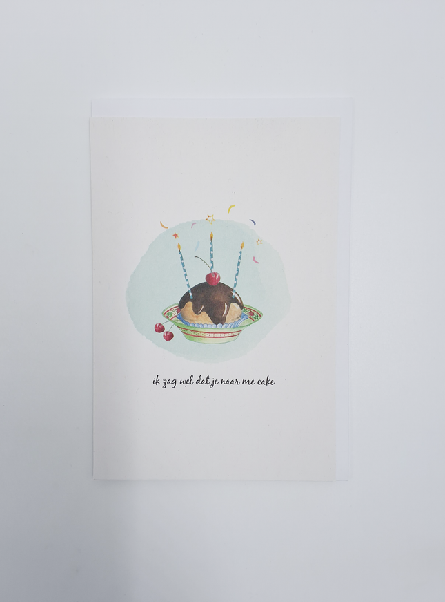 wenskaart gebakje, ik zag wel dat je naar me cake
